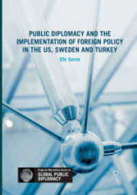 Public Diplomacy and the Implementation of Foreign Policy in the US, Sweden and Turkey (Palgrave Macmillan Series in Global Public Diplomacy)