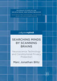 Searching Minds by Scanning Brains : Neuroscience Technology and Constitutional Privacy Protection (Palgrave Studies in Law, Neuroscience, and Human Behavior)