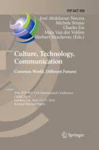 Culture, Technology, Communication. Common World, Different Futures : 10th IFIP WG 13.8 International Conference, CaTaC 2016, London, UK, June 15-17, 2016, Revised Selected Papers (Ifip Advances in Information and Communication Technology)