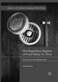 The Regulatory Regime of Food Safety in China : Governance and Segmentation (Studies in the Political Economy of Public Policy)