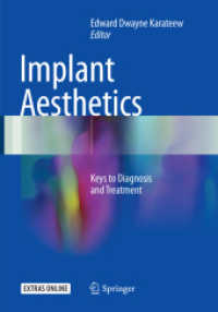 Implant Aesthetics : Keys to Diagnosis and Treatment （2018. xviii, 450 S. XVIII, 450 p. 499 illus., 462 illus. in color. 254）