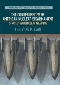 The Consequences of American Nuclear Disarmament : Strategy and Nuclear Weapons (American Foreign Policy in the 21st Century)