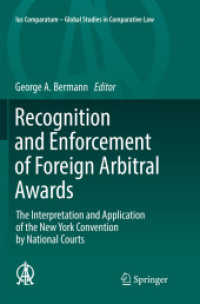 Recognition and Enforcement of Foreign Arbitral Awards : The Interpretation and Application of the New York Convention by National Courts (Ius Comparatum - Global Studies in Comparative Law 23) （Softcover reprint of the original 1st ed. 2017. 2018. xiv, 1102 S. XIV）