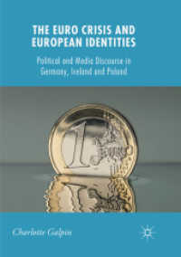 The Euro Crisis and European Identities : Political and Media Discourse in Germany, Ireland and Poland (New Perspectives in German Political Studies)
