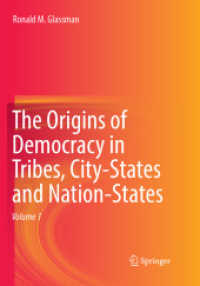 The Origins of Democracy in Tribes, City-States and Nation-States, 2 Teile （Softcover reprint of the original 1st ed. 2017. 2018. clxxxvi, 1736 S.）