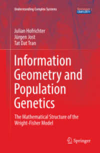 Information Geometry and Population Genetics : The Mathematical Structure of the Wright-Fisher Model (Understanding Complex Systems)