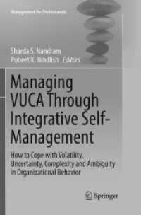 Managing VUCA through Integrative Self-Management : How to Cope with Volatility, Uncertainty, Complexity and Ambiguity in Organizational Behavior (Management for Professionals)