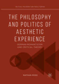The Philosophy and Politics of Aesthetic Experience : German Romanticism and Critical Theory (Political Philosophy and Public Purpose)