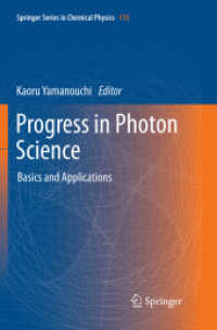 Progress in Photon Science : Basics and Applications (Springer Series in Chemical Physics .115) （Softcover reprint of the original 1st ed. 2017. 2018. xvii, 288 S. XVI）
