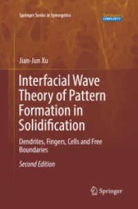 Interfacial Wave Theory of Pattern Formation in Solidification : Dendrites, Fingers, Cells and Free Boundaries (Springer Series in Synergetics) （2ND）
