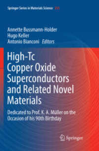 High-Tc Copper Oxide Superconductors and Related Novel Materials : Dedicated to Prof. K. A. Müller on the Occasion of his 90th Birthday (Springer Series in Materials Science)