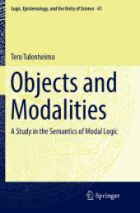 Objects and Modalities : A Study in the Semantics of Modal Logic (Logic, Epistemology, and the Unity of Science)