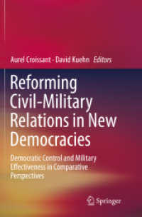 Reforming Civil-Military Relations in New Democracies : Democratic Control and Military Effectiveness in Comparative Perspectives