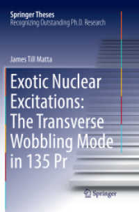 Exotic Nuclear Excitations: The Transverse Wobbling Mode in 135 Pr (Springer Theses) （Softcover reprint of the original 1st ed. 2017）