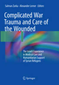 Complicated War Trauma and Care of the Wounded : The Israeli Experience in Medical Care and Humanitarian Support of Syrian Refugees