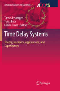 Time Delay Systems : Theory, Numerics, Applications, and Experiments (Advances in Delays and Dynamics)