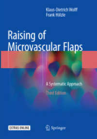 Raising of Microvascular Flaps : A Systematic Approach （3. Aufl. 2018. xi, 320 S. XI, 320 p. 256 illus. in color. 254 mm）