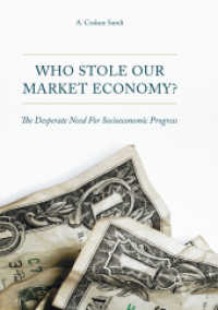 Who Stole Our Market Economy? : The Desperate Need for Socioeconomic Progress