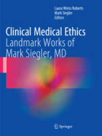 Clinical Medical Ethics : Landmark Works of Mark Siegler, MD