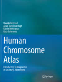 Human Chromosome Atlas : Introduction to diagnostics of structural aberrations （Softcover reprint of the original 1st ed. 2017. 2018. viii, 207 S. VII）