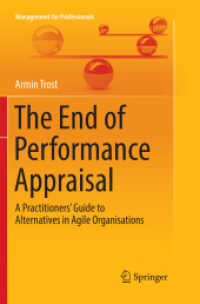 The End of Performance Appraisal : A Practitioners' Guide to Alternatives in Agile Organisations (Management for Professionals)