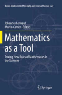 Mathematics as a Tool : Tracing New Roles of Mathematics in the Sciences (Boston Studies in the Philosophy and History of Science)