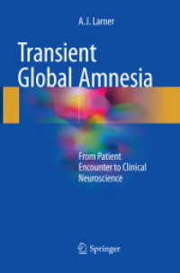 Transient Global Amnesia : From Patient Encounter to Clinical Neuroscience
