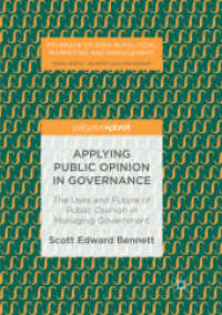 Applying Public Opinion in Governance : The Uses and Future of Public Opinion in Managing Government (Palgrave Studies in Political Marketing and Management)
