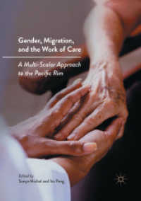 Gender, Migration, and the Work of Care : A Multi-Scalar Approach to the Pacific Rim （Softcover Reprint of the Original 1st 2017）