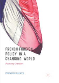 French Foreign Policy in a Changing World : Practising Grandeur