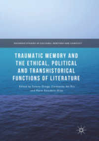 Traumatic Memory and the Ethical, Political and Transhistorical Functions of Literature (Palgrave Studies in Cultural Heritage and Conflict)