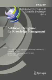 Artificial Intelligence for Knowledge Management : Third IFIP WG 12.6 International Workshop, AI4KM 2015, Held at IJCAI 2015, Buenos Aires, Argentina, July 25-31, 2015, Revised Selected Papers (Ifip Advances in Information and Communication Technolog