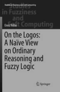 On the Logos: a Naïve View on Ordinary Reasoning and Fuzzy Logic (Studies in Fuzziness and Soft Computing)