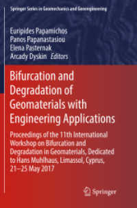 Bifurcation and Degradation of Geomaterials with Engineering Applications : Proceedings of the 11th International Workshop on Bifurcation and Degradation in Geomaterials dedicated to Hans Muhlhaus, Limassol, Cyprus, 21-25 May 2017 (Springer Series in