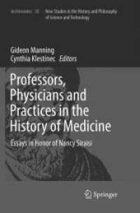 Professors, Physicians and Practices in the History of Medicine : Essays in Honor of Nancy Siraisi (Archimedes)