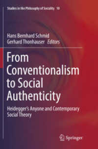 From Conventionalism to Social Authenticity : Heidegger's Anyone and Contemporary Social Theory (Studies in the Philosophy of Sociality)