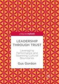 Leadership through Trust : Leveraging Performance and Spanning Cultural Boundaries （Reprint）