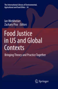 Food Justice in US and Global Contexts : Bringing Theory and Practice Together (The International Library of Environmental, Agricultural and Food Ethics)