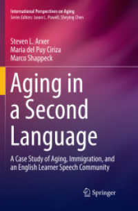 Aging in a Second Language : A Case Study of Aging, Immigration, and an English Learner Speech Community (International Perspectives on Aging)