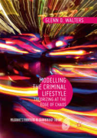 Modelling the Criminal Lifestyle  : Theorizing at the Edge of Chaos (Palgrave's Frontiers in Criminology Theory)