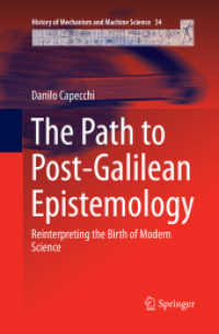 The Path to Post-Galilean Epistemology : Reinterpreting the Birth of Modern Science (History of Mechanism and Machine Science)