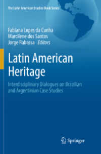 Latin American Heritage : Interdisciplinary Dialogues on Brazilian and Argentinian Case Studies (The Latin American Studies Book Series)