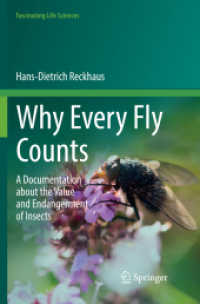 Why Every Fly Counts : A Documentation about the Value and Endangerment of Insects (Fascinating Life Sciences) （Softcover Reprint of the Original 1st 2017）