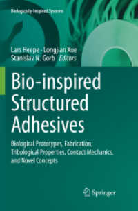 Bio-inspired Structured Adhesives : Biological Prototypes, Fabrication, Tribological Properties, Contact Mechanics, and Novel Concepts (Biologically-inspired Systems)