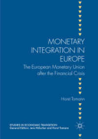 Monetary Integration in Europe : The European Monetary Union after the Financial Crisis (Studies in Economic Transition) （2ND）