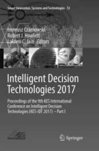 Intelligent Decision Technologies 2017 : Proceedings of the 9th KES International Conference on Intelligent Decision Technologies (KES-IDT 2017) - Part I (Smart Innovation, Systems and Technologies)