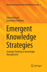 Emergent Knowledge Strategies : Strategic Thinking in Knowledge Management (Knowledge Management and Organizational Learning)