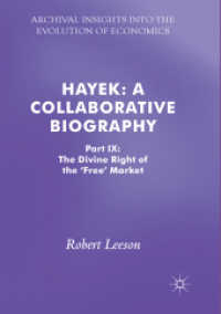 Hayek: a Collaborative Biography : Part IX: the Divine Right of the 'Free' Market (Archival Insights into the Evolution of Economics)