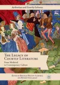 The Legacy of Courtly Literature : From Medieval to Contemporary Culture (Arthurian and Courtly Cultures)
