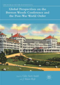 Global Perspectives on the Bretton Woods Conference and the Post-War World Order (The World of the Roosevelts)